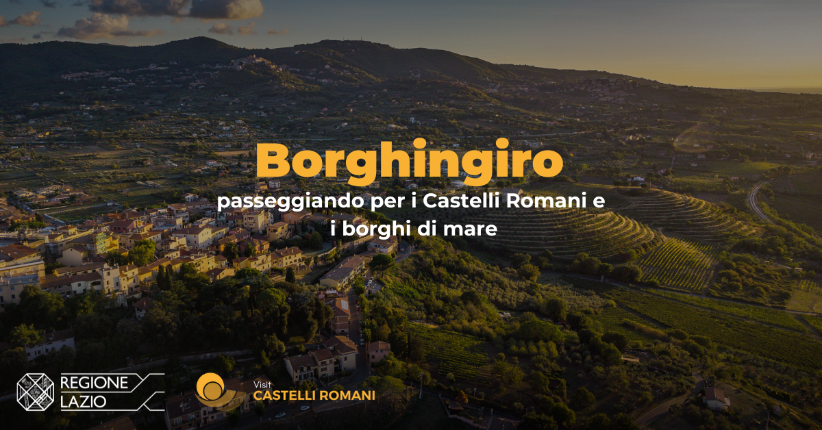 Borghingiro, Castelli Romani e borghi di mare