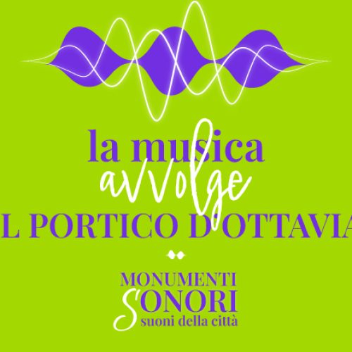 Parte il Progetto “Monumenti Sonori”: Un Viaggio Acustico nei Luoghi Storici di Roma